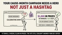 Your cause-month campaign needs a hero, not just a hashtag