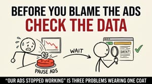 Before You Blame Your Ads, Blame Your Measurement Story